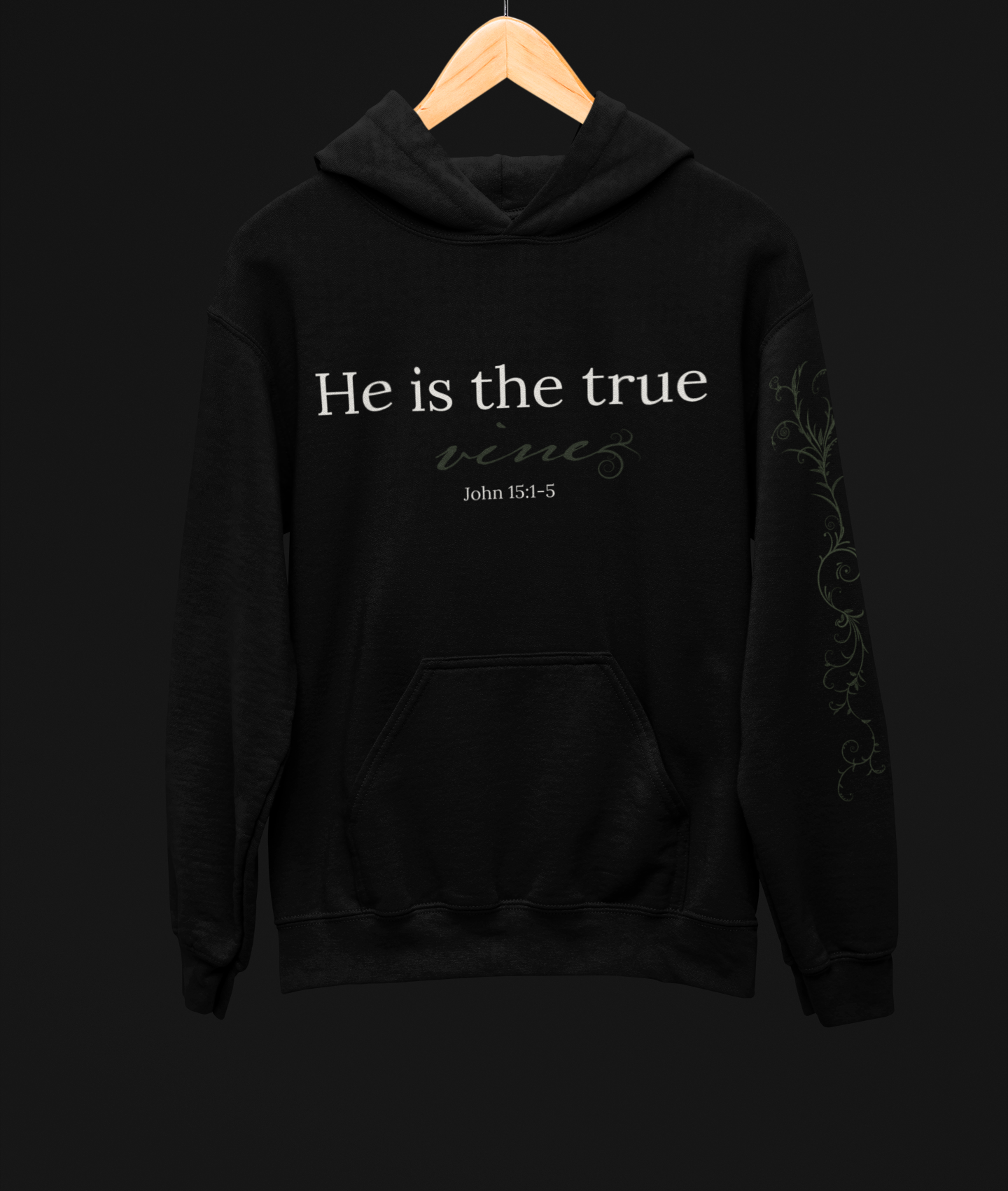 He is the True Vine Hoodie