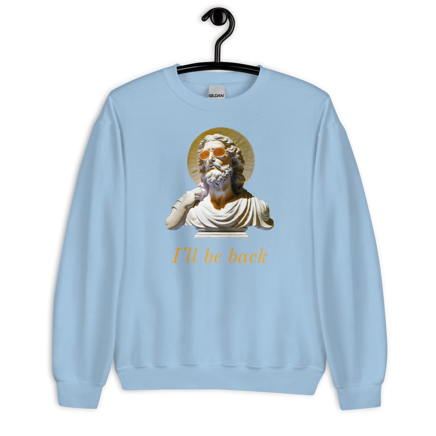 I'll be Back Sweatshirt