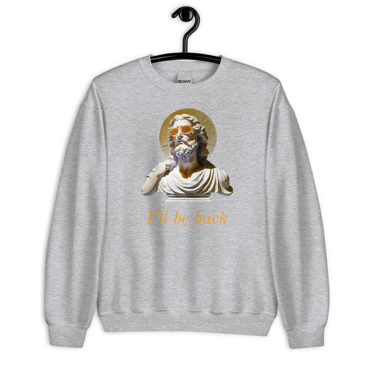 I'll be Back Sweatshirt