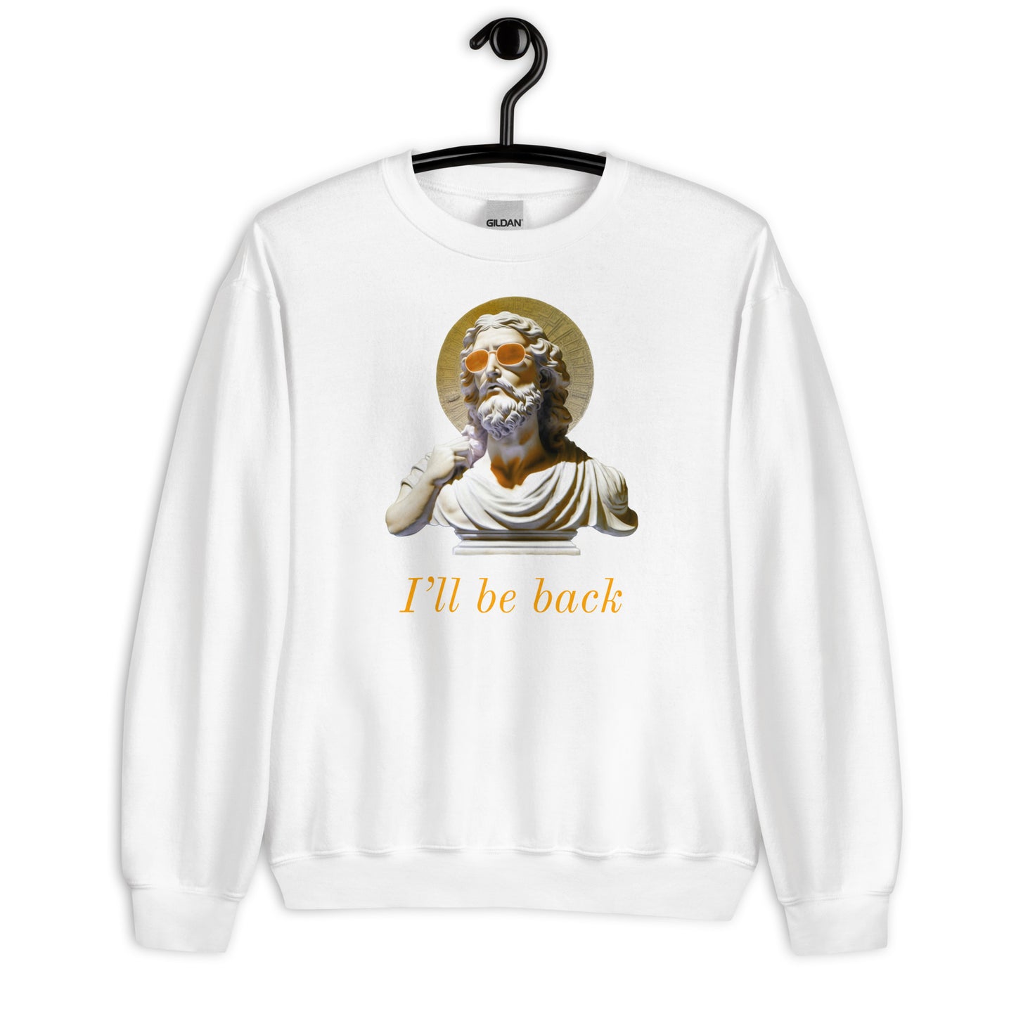 I'll be Back Sweatshirt