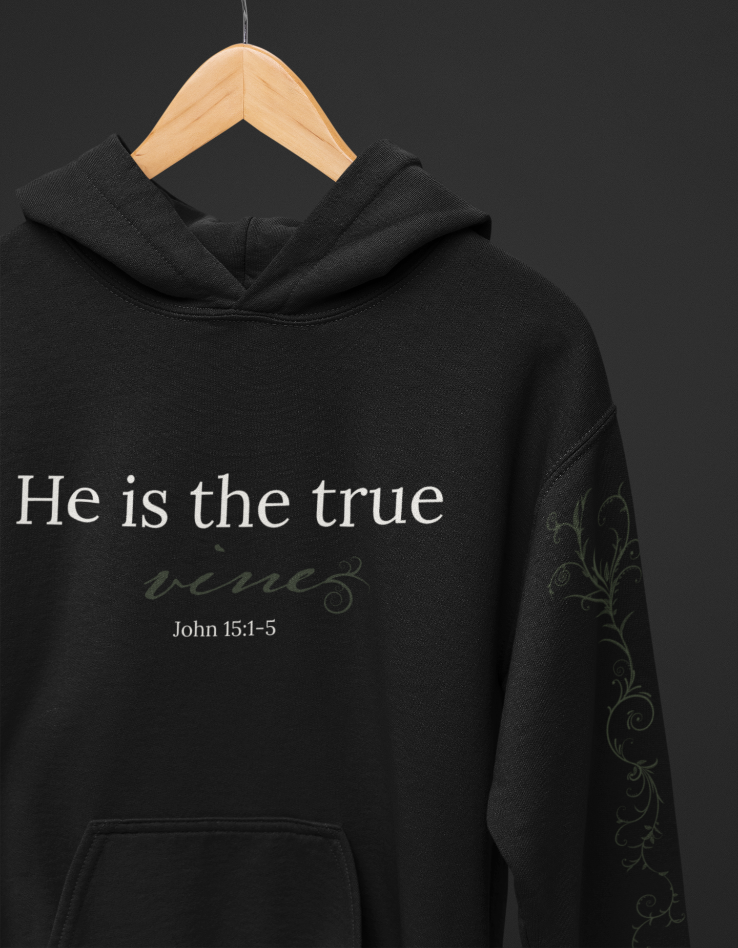 He is the True Vine Hoodie