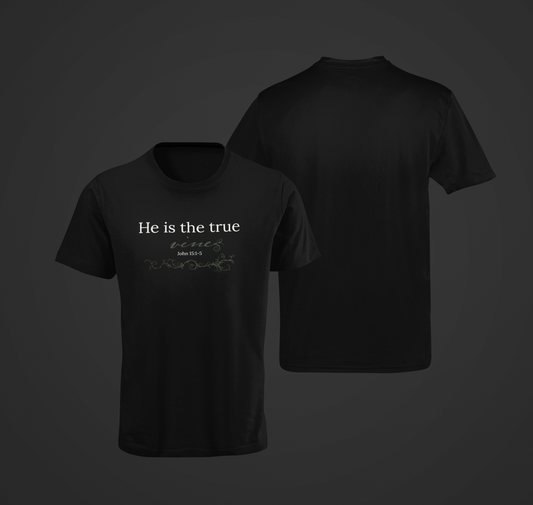 He is the True Vine t-shirt