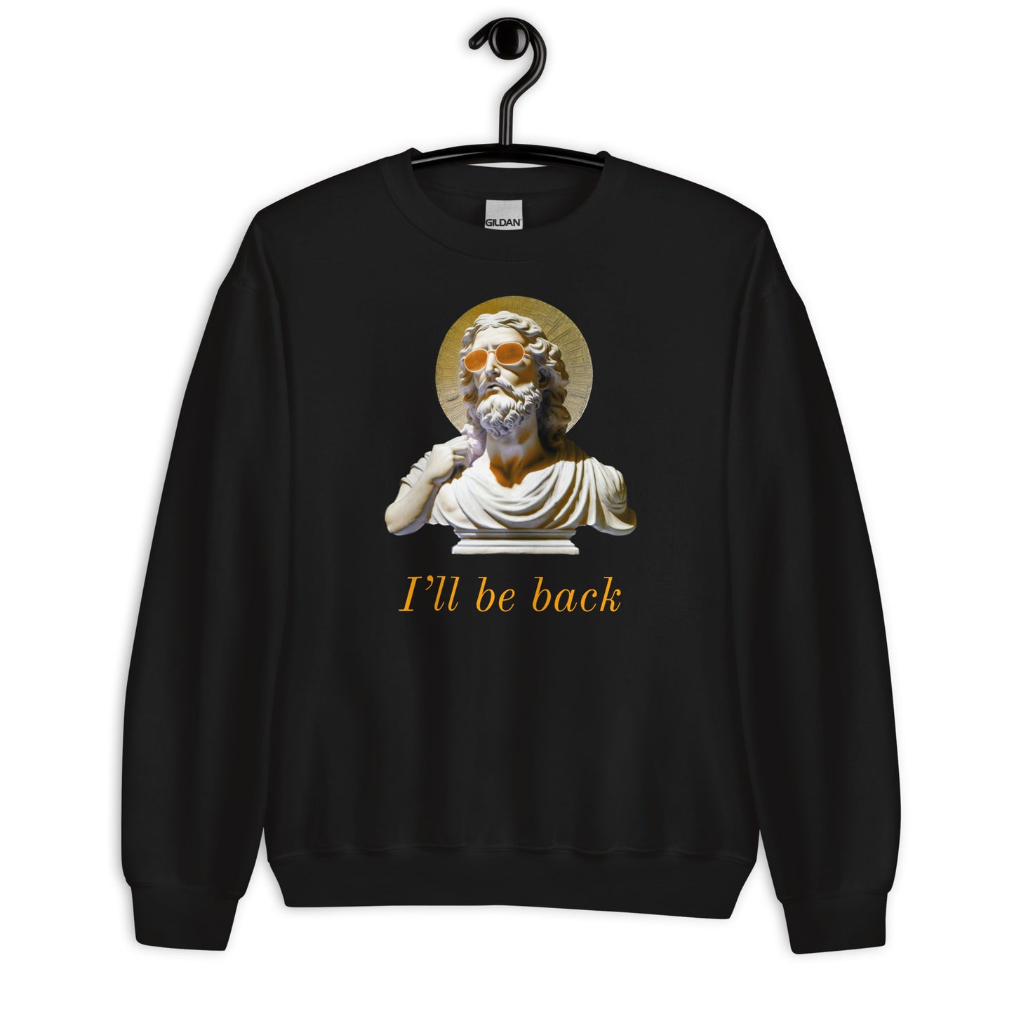 I'll be Back Sweatshirt